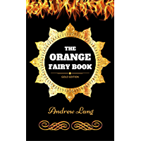 The Orange Fairy Book: By Andrew Lang - Illustrated (English Edition)