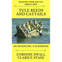 Tule Reeds and Cattails: An Adventure, A Guidebook (English Edition)