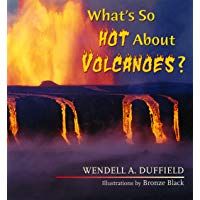 What's So Hot about Volcanoes? (What's So Cool About Geology)