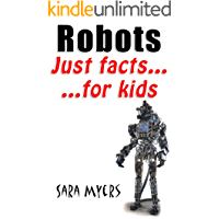 Robots : Just Facts For Kids (English Edition)