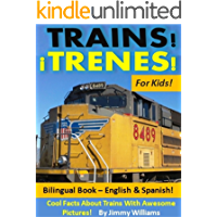 Trains!&iexcl;Trenes! For Kids! Bilingual Book - English & Spanish: Cool Facts About Trains with Awesome Pictures! (English Edition)