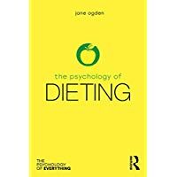 The Psychology of Dieting (The Psychology of Everything)