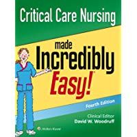 Critical Care Nursing Made Incredibly Easy! (Incredibly Easy! Series (R))