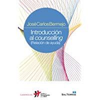 Introducci&oacute;n al counselling: (Relaci&oacute;n de ayuda) (Cuadernos Humanizaci&oacute;n de la Salud)