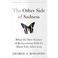 The Other Side of Sadness: What the New Science of Bereavement Tells Us About Life After Loss (English Edition)