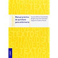 Manual pr&aacute;ctico de quir&oacute;fano para enfermer&iacute;a (Textos Universitarios Ciencias Sanitarias)