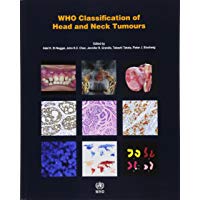 WHO Classification of Head and Neck Tumours (World Health Organization Classification of Tumours)
