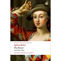 The Rover and Other Plays (Oxford World&rsquo;s Classics)