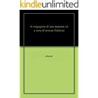 A vergogerie di una mamma c&ugrave; a soru (Corsican Edition)