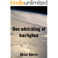 Den udstr&aring;ling af k&aelig;rlighed (Danish Edition)