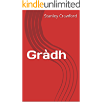 Gr&agrave;dh (Scots_gaelic Edition)