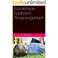 Fl&ugrave;raichean Fiadhaich Ameireaganach (Scots_gaelic Edition)