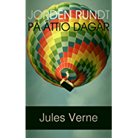 Jorden rundt p&aring; &aring;ttio dagar (Swedish Edition)