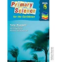 Nelson Thornes Primary Science for the Caribbean Book 6: Bk. 6