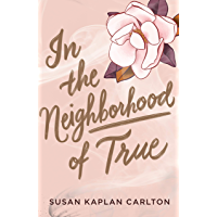 In the Neighborhood of True (English Edition)
