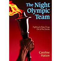 The Night Olympic Team: Fighting to Keep Drugs Out of the Games (English Edition)