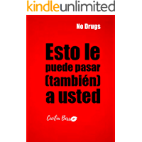 Esto le Puede Pasar a Usted!: Camino a la prevenci&oacute;n de consumo de drogas legales e ilegales.
