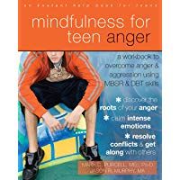 Mindfulness for Teen Anger: A Workbook to Overcome Anger and Aggression Using MBSR and DBT Skills (An Instant Help Book for Teens)