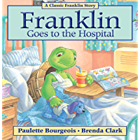Franklin Goes to the Hospital (Classic Franklin Stories Book 25) (English Edition)