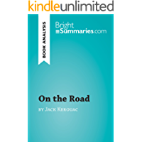 On the Road by Jack Kerouac (Book Analysis): Detailed Summary, Analysis and Reading Guide (BrightSummaries.com) (English Edition)