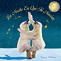 La Noche En Que T&uacute; Naciste (On the Night You Were Born) (English Edition)