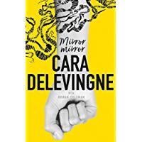 Mirror, Mirror: A Twisty Coming-of-Age Novel about Friendship and Betrayal from Cara Delevingne