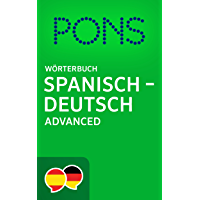 PONS W&ouml;rterbuch Spanisch -> Deutsch Advanced / Diccionario PONS Espa&ntilde;ol -> Alem&aacute;n Advanced