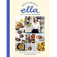 Deliciously Ella The Plant-Based Cookbook: The fastest selling vegan cookbook of all time